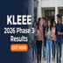 KLEEE 2026 Phase 3 Results Out; Download Scorecard Now at KL Portal